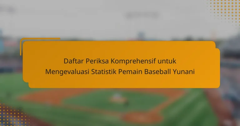 Daftar Periksa Komprehensif untuk Mengevaluasi Statistik Pemain Baseball Yunani
